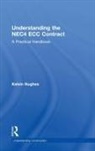 Hughes, Kelvin Hughes, Kelvin (KH Consultants) Hughes - Understanding the Nec4 Ecc Contract