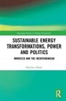 Moore, Sharlissa Moore - Sustainable Energy Transformations, Power and Politics