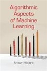 Ankur Moitra, Ankur (Massachusetts Institute of Technolo Moitra, Ankur (Massachusetts Institute of Technology) Moitra - Algorithmic Aspects of Machine Learning