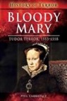Phil Carradice, Carradice Phil - Bloody Mary: Tudor Terror, 1553-1558