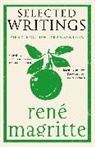 Rene Magritte, René Magritte, MAGRITTE RENE, Eric Plattner, Kathleen Rooney, Kathleeen Roony - Selected Writings