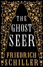 Friedrich Schiller, Friedrich von Schiller - The Ghost-Seer