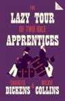 Wilkie Collins, Charles Dickens, Charles Collins Dickens - The Lazy Tour of Two Idle Apprentices