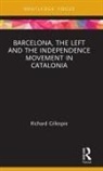 Gillespie, Richard Gillespie, Richard (Liverpool University Gillespie, Richard (University of Liverpool Gillespie, Uk) Gillespie (Liverpool University, Gillespie - Barcelona, the Left and the Independence Movement in Catalonia
