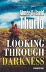AIM E THURLO, Aimee Thurlo, Aimée Thurlo, David Thurlo - LOOKING THROUGH DARKNESS