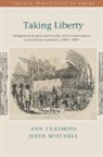 Ann Curthoys, Ann (Australian National University Curthoys, Curthoys Ann, Jessie Mitchell - Taking Liberty