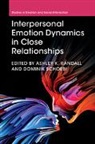EDITED BY ASHLEY K., Ashley K. Randall, Ashley K. (Arizona State University) Scho Randall, Dominik Schoebi, Ashley K Randall, Ashley K. Randall... - Interpersonal Emotion Dynamics in Close Relationships