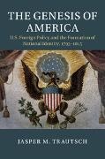 Jasper M. Trautsch, Jasper M. (Universitat Regensburg Trautsch,  TRAUTSCH JASPER M. - Genesis of America - Us Foreign Policy and the Formation of National Identity, 1793-1815