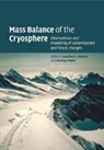 Jonathan L. (University of Bristol) Payne Bamber, Jonathan L. Bamber, Jonathan L. (University of Bristol) Bamber, Bamber Jonathan L., Anthony J. Payne, Antony J. Payne... - Mass Balance of the Cryosphere