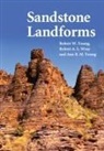 Robert A L Wray, Robert A. Wray, Robert A. L. Wray, Ann R M Young, Ann R. M. Young, Robert W Young... - Sandstone Landforms