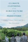 Ian Gilligan, Ian (University of Sydney) Gilligan, Gilligan Ian - Climate, Clothing, and Agriculture in Prehistory