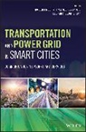 Melik Erol-Kantarci, Melike Erol-Kantarci, Melike Mouftah Erol-Kantarci, HT Mouftah, Hussein Mouftah, Hussein T Mouftah... - Transportation and Power Grid in Smart Cities