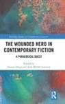 Susana (University of Zaragoza Onega, Susana Ganteau Onega, Jean-Michel Ganteau, Jean-Michel (Universite Paul Valery Ganteau, Ganteau Jean-Michel, Susana Onega... - Wounded Hero in Contemporary Fiction