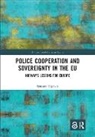 Synnove Ugelvik, Synnøve Ugelvik, Synnve Ugelvik - Police Cooperation and Sovereignty in the Eu