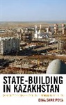 Dina Sharipova - State-Building in Kazakhstan