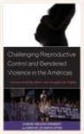 Sarah De Los Santos Upton, Leandra Hinojosa Hernaandez, Leandra Hinojosa Hernandez, Leandra Hinojosa De Los Santos Upton Hernandez, Leandra Hinojosa Hernández, Hernandez Leandra Hinojosa - Challenging Reproductive Control and Gendered Violence in the Americas