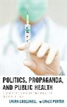 Laura Crosswell, Laura Porter Crosswell, Lance Porter, Porter Lance - Politics, Propaganda, and Public Health