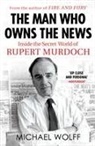 Michael Wolff - The Man Who Owns the News