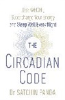 Dr. Satchidananda Panda, Satchidananda Panda, Satchin Panda - The Circadian Code