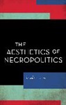 Natasha Lushetich, Natasha Lushetich, Lushetich Natasha - Aesthetics of Necropolitics