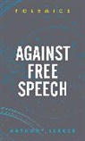 Anthony Leaker - Against Free Speech