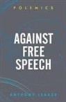 Anthony Leaker - Against Free Speech