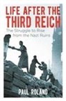 Paul Roland - Life After the Third Reich