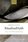 Terence Cuneo, Terence (Marsh Professor of Intellectual an Cuneo, Terence (Marsh Professor of Intellectual and Moral Philosophy Cuneo - Ritualized Faith