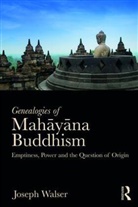 Joseph Walser, Joseph G Walser, Joseph G. Walser, Walser Joseph - Genealogies of Mahayana Buddhism