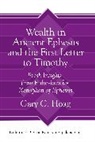 Gary Hoag, Gary G. Hoag - Wealth in Ancient Ephesus and the First Letter to Timothy