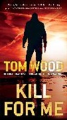 Tom Wood - Kill for Me