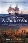 James L Haley, James L. Haley - A Darker Sea