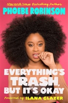 Ilana Glazer, Phoebe Robinson - Everything's Trash, But It's Okay