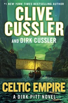 Cliv Cussler, Clive Cussler, Dirk Cussler - Celtic Empire