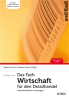 Claudio Caduff, Jakob Fuchs - Das Fach Wirtschaft für den Detailhandel - Lehrerhandbuch