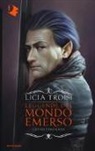 Licia Troisi - Gli ultimi eroi. Leggende del mondo emerso