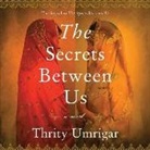 Thrity Umrigar, Sneha Mathan - The Secrets Between Us (Audiolibro)