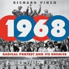 Richard Vinen, Tim Gerard Reynolds - 1968: Radical Protest and Its Enemies (Hörbuch)