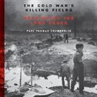 Paul Thomas Chamberlin, Grover Gardner - The Cold War's Killing Fields: Rethinking the Long Peace (Hörbuch)