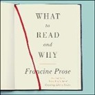 Francine Prose, Allyson Johnson - What to Read and Why (Audio book)