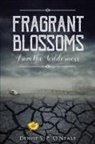 Denise S. P. O'Neale - Fragrant Blossoms from the Wilderness