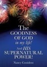 Nancy Cossident - The Goodness of God in My Life! and His Supernatural Power!