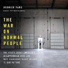 Andrew Yang - The War on Normal People: The Truth about America's Disappearing Jobs and Why Universal Basic Income Is Our Future (Audio book)