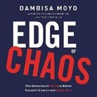 Dambisa Moyo, Pamala Tyson - Edge of Chaos: Why Democracy Is Failing to Deliver Economic Growthand How to Fix It (Hörbuch)