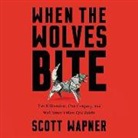 Scott Wapner - When the Wolves Bite: Two Billionaires, One Company, and an Epic Wall Street Battle (Audio book)