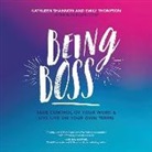 Kathleen Shannon, Emily Thompson - Being Boss: Take Control of Your Work and Live Life on Your Own Terms (Audio book)