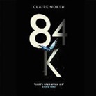Claire North, Peter Kenny - 84k (Livre audio)