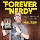 Brian Posehn, Brian Posehn - Forever Nerdy: Living My Dorky Dreams and Staying Metal (Audio book)