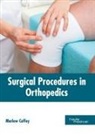 Marlow Coffey - Surgical Procedures in Orthopedics