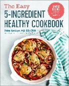 Toby Amidor, Toby Amidor MS CDN - The Easy 5-Ingredient Healthy Cookbook